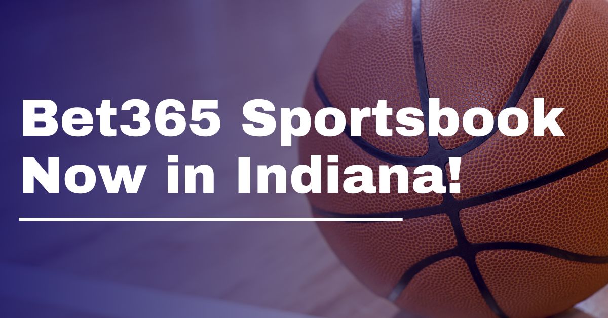New Indiana Sportsbook Bet365! USA Bets on Sports